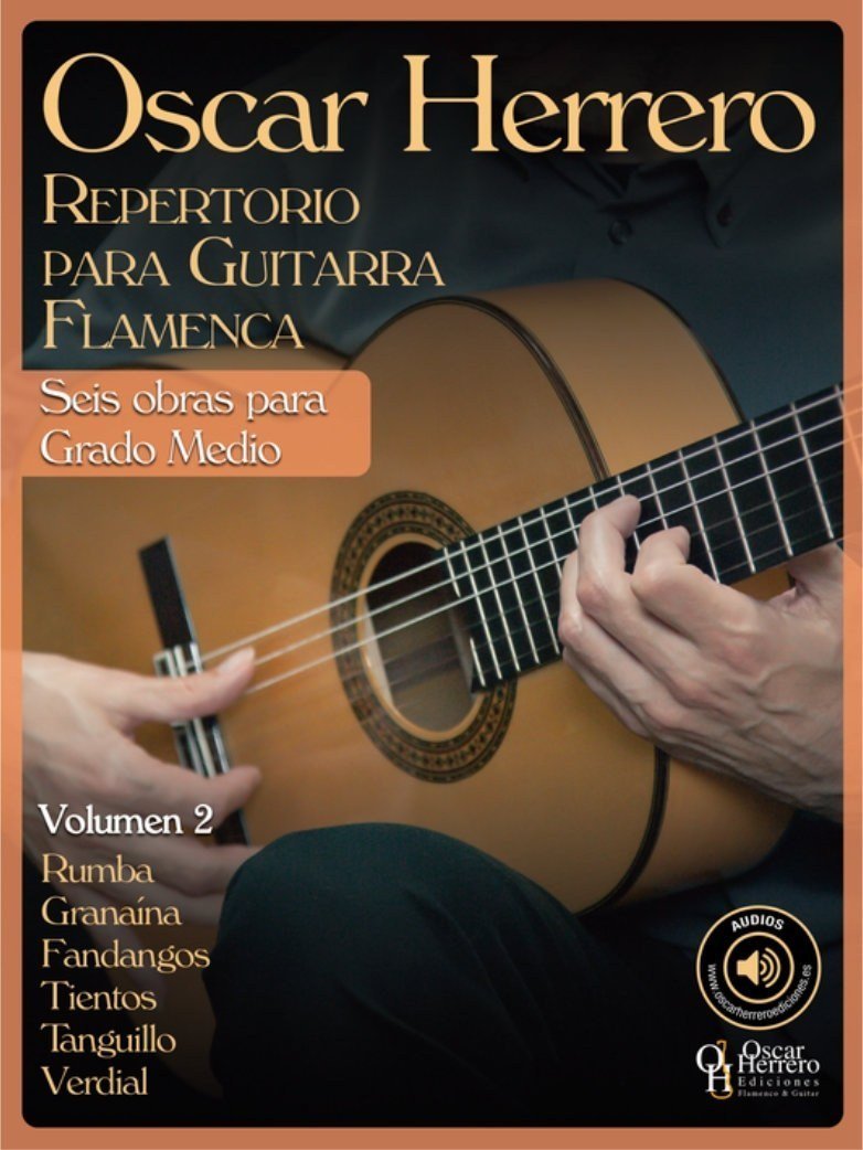 Repertorio para guitarra flamenca. Seis obras para Grado Medio, vol.2 - Oscar Herrero