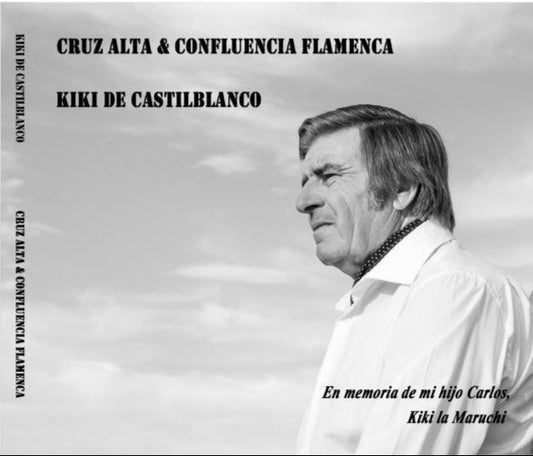 Kiki de Castilblanco - Cruz Alta & Confluencia Flamenca