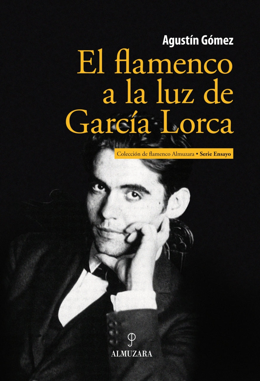 El flamenco a la luz de García Lorca - Agustín Gómez