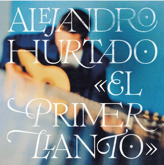 Alejandro Hurtado - El primer llanto CD