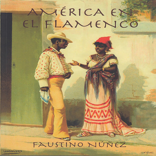 América en el flamenco - Faustino Núñez