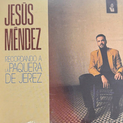 Jesus Mendez - Remembering the Paquera of Jerez