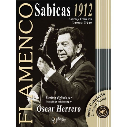 Sabicas 1912. homenaje centenario. Centennial Tribute - Oscar Herrero