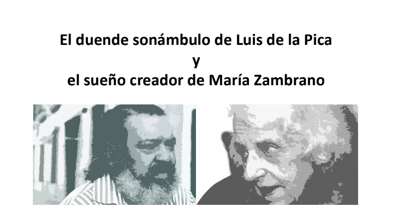 El duende sonámbulo de Luis de la Pica y el sueño creador de María Zambrano