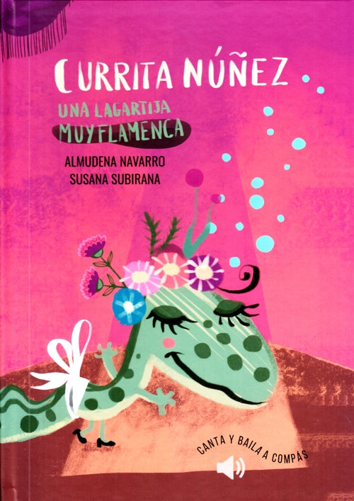 Currita Núñez. Una lagartija muy flamenca -Almudena Navarro y Susana Subirana
