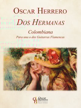 Dos hermanas. Colombianas. Para una o dos guitarras flamencas (partituras)- Oscar Herrero