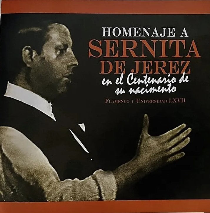 Homenaje a Sernita de Jerez en el Centenario de su nacimiento - Flamenco y Universidad LXVII