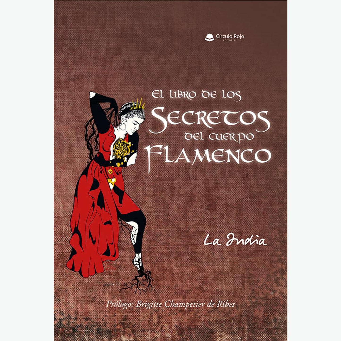 India Gutierrez - The book of secrets of the Flamenco body