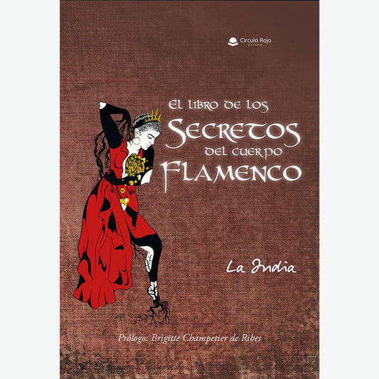 India Gutierrez - The book of secrets of the Flamenco body