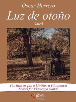 Luz de otoño. Soleá. Partituras para guitarra flamenca. Scores for flamenco guitar- Oscar Herrero