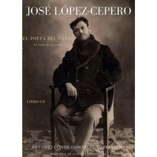 José López-Cepero - The Poet of Singing - Book + CD - Antonio Conde