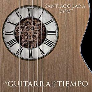 Santiago Lara - The guitar in time (live)