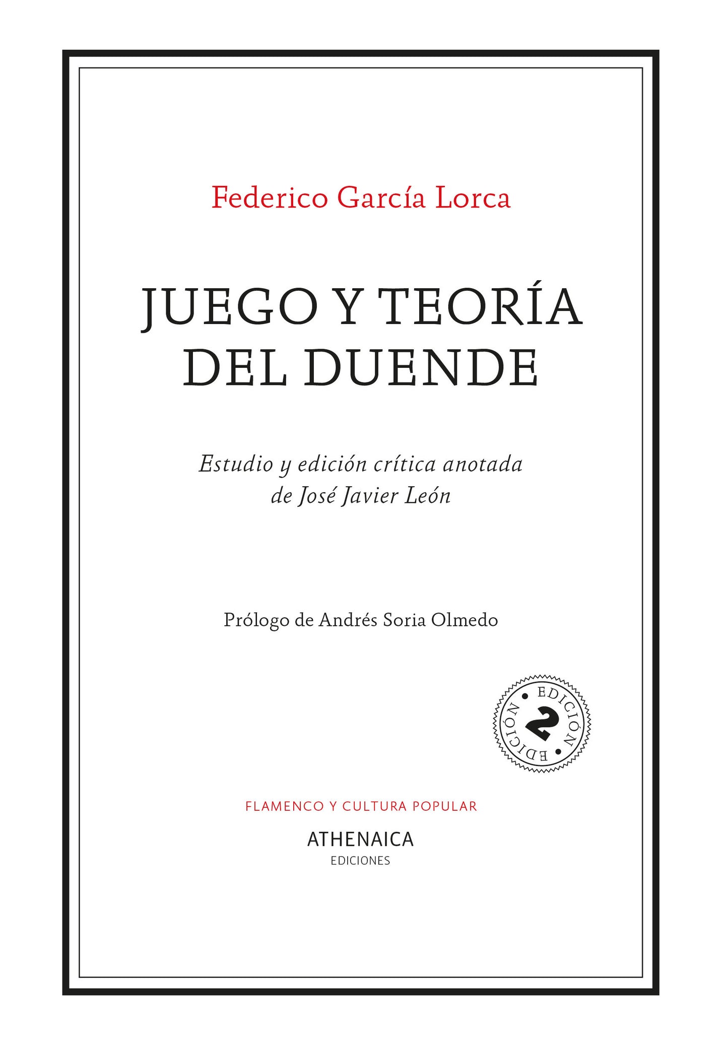 Federico García Lorca. The Game and Theory of Duende - José Javier León