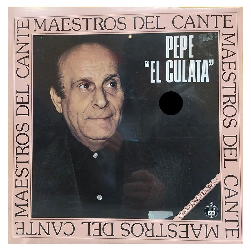 Pepe "El culata" - Maestros del cante