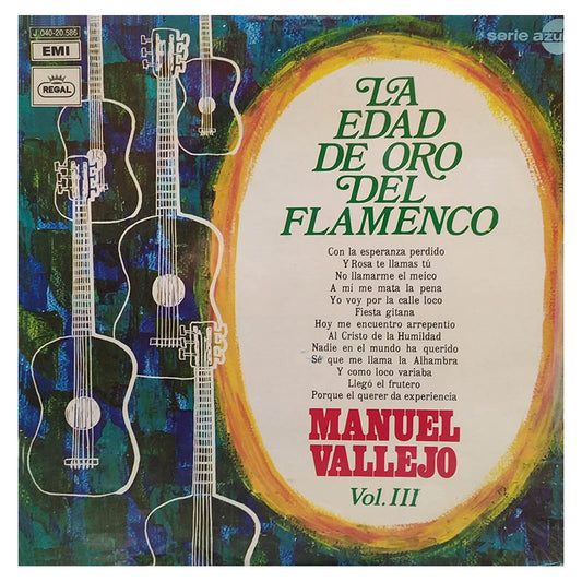 Manuel Vallejo - The Golden Age of Flamenco Vol. III