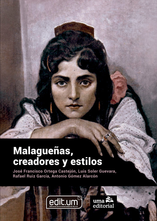 Malagueñas, creators and styles. José Fco. Ortega Castejon, Soler Guevara, Ruiz Garcia and Gomez Alarcon