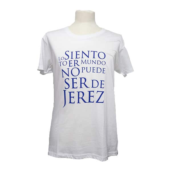 Camiseta "Lo siento, todo er mundo no puede ser de Jerez"