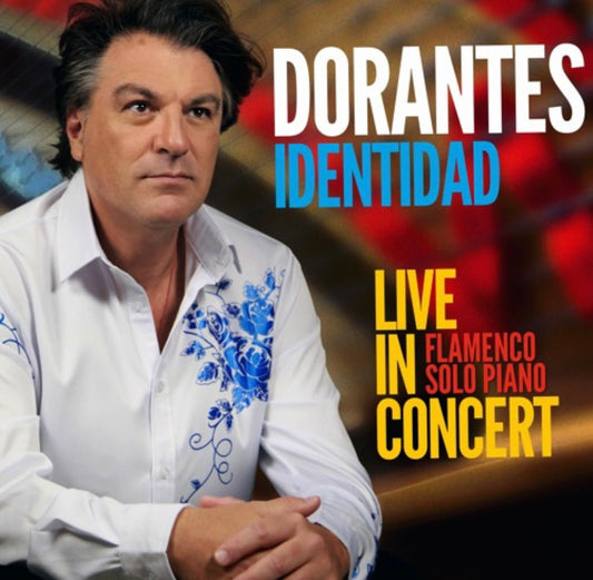 Dorantes - Identity - Live in Concert. Flamenco piano only