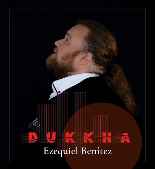 Ezequiel Benítez - DUKKHA